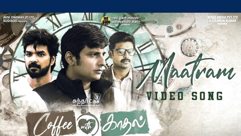 Official Video Of Coffee With Kadhal’s Soulful Song Maatram Out