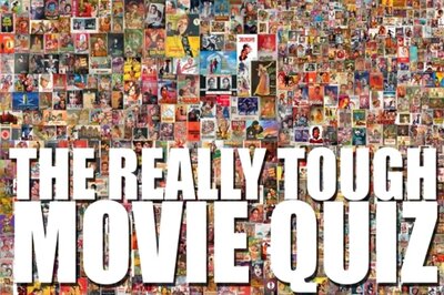 The Really Tough Movie Quiz: May 20